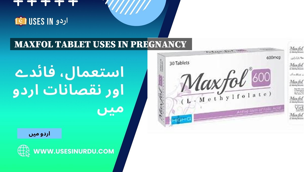 Maxfol Tablet Uses in Pregnancy