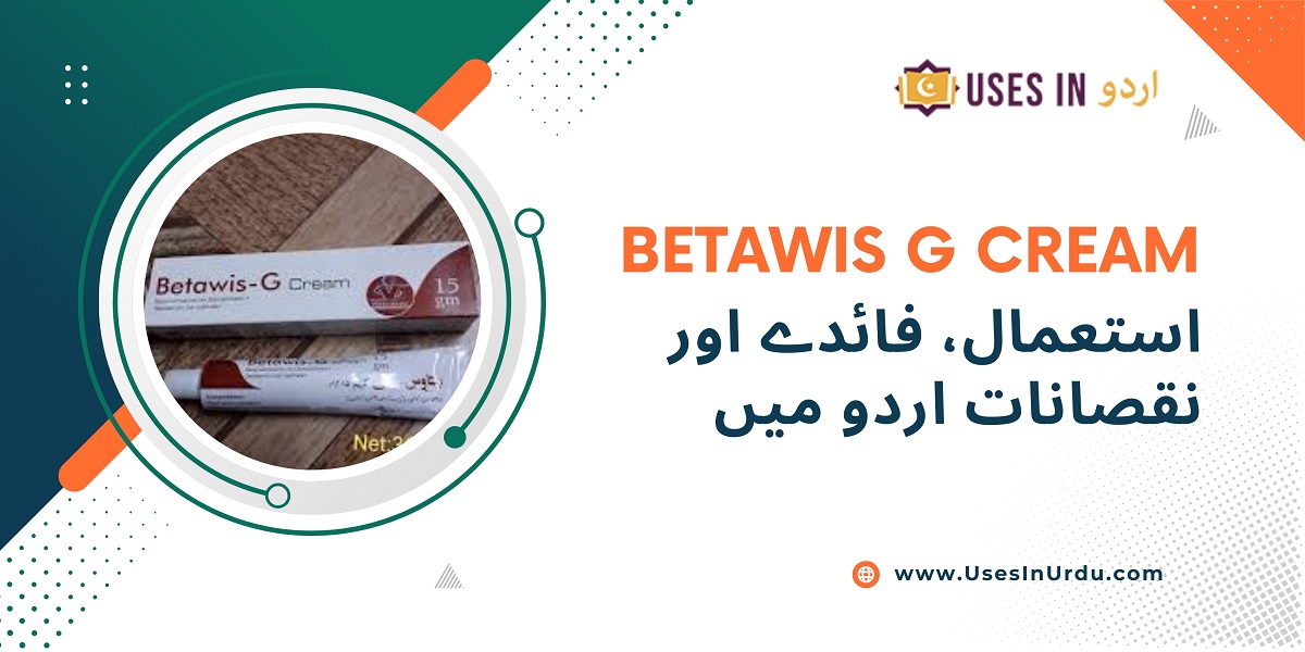 betawis g cream uses in urdu