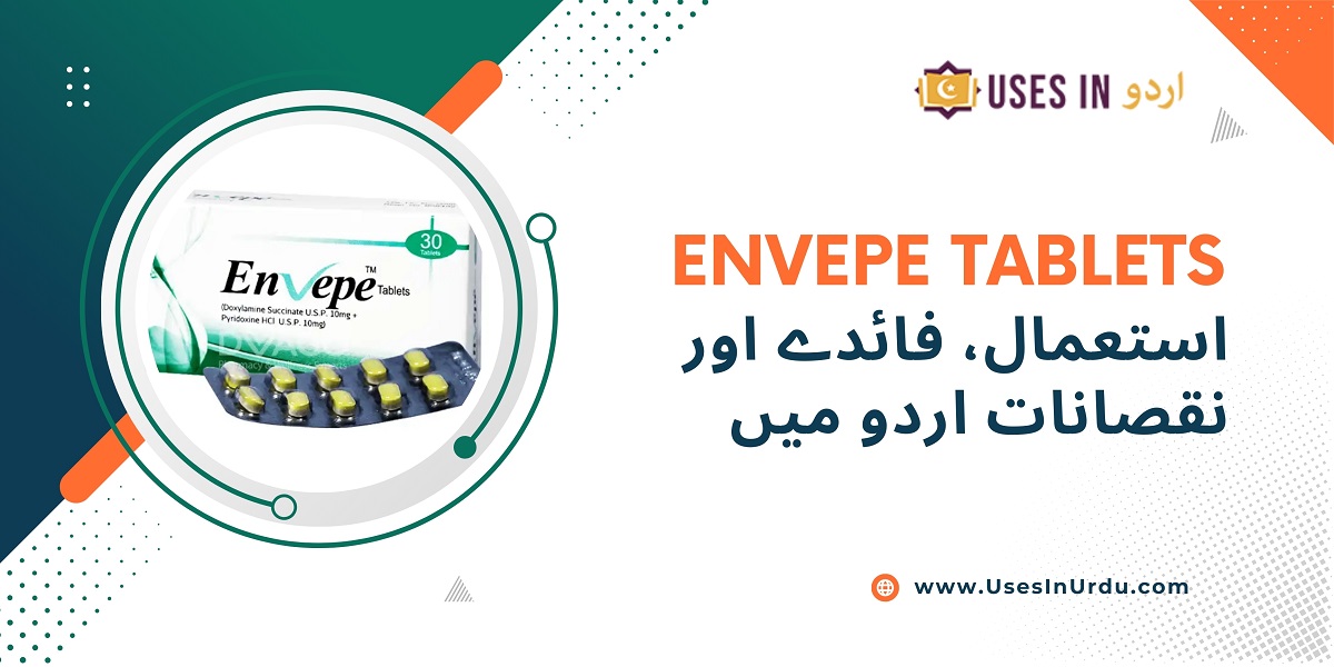 envepe tablets uses in urdu