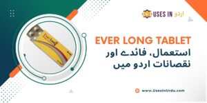 ever long tablet uses in urdu