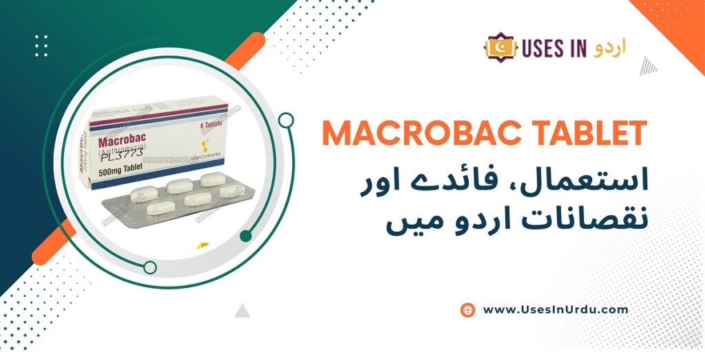 macrobac tablet uses in urdu