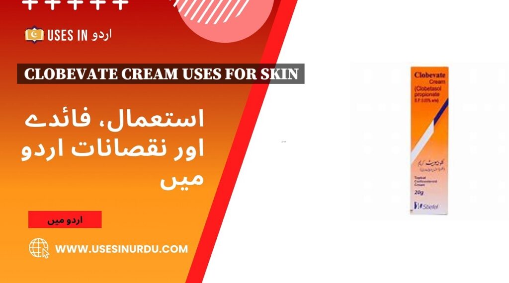 Clobevate Cream Uses for Skin