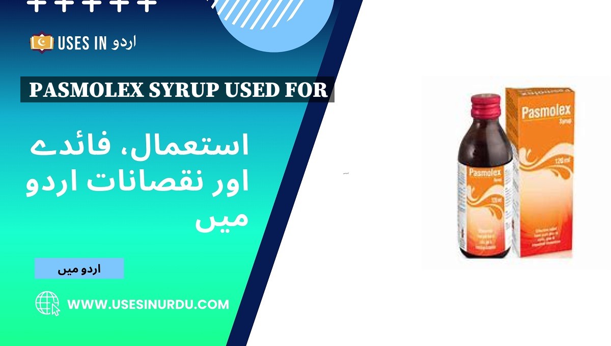 Pasmolex Syrup Used For