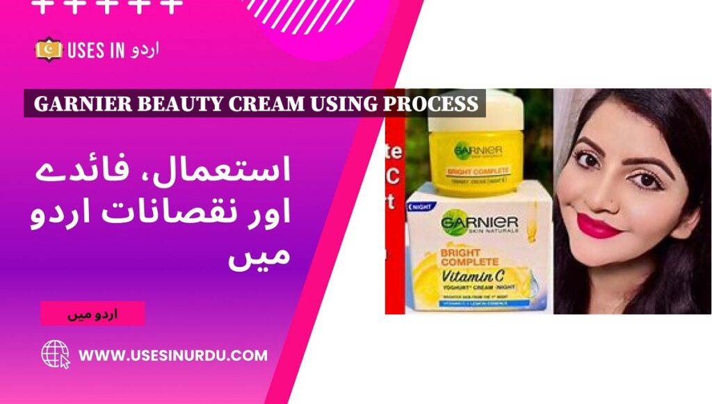 Garnier Beauty Cream Using Process