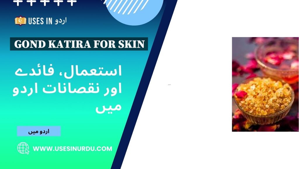 Gond Katira for Skin