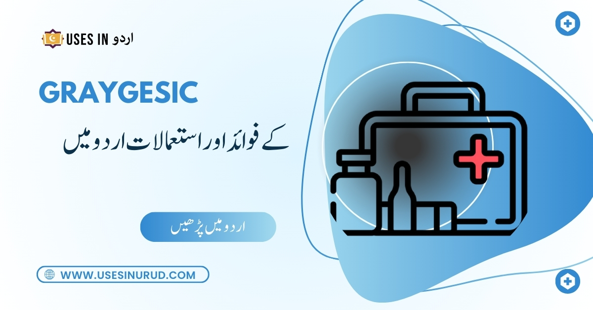 Graygesic Uses and Benefits in Urdu