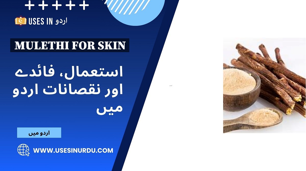 Mulethi for Skin